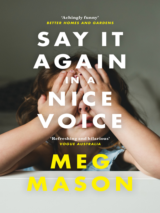 Title details for Say It Again in a Nice Voice by Meg Mason - Available